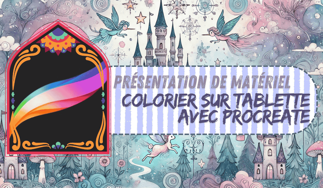 Procreate : Maîtriser l’art du coloriage numérique avec  notre guide pratique